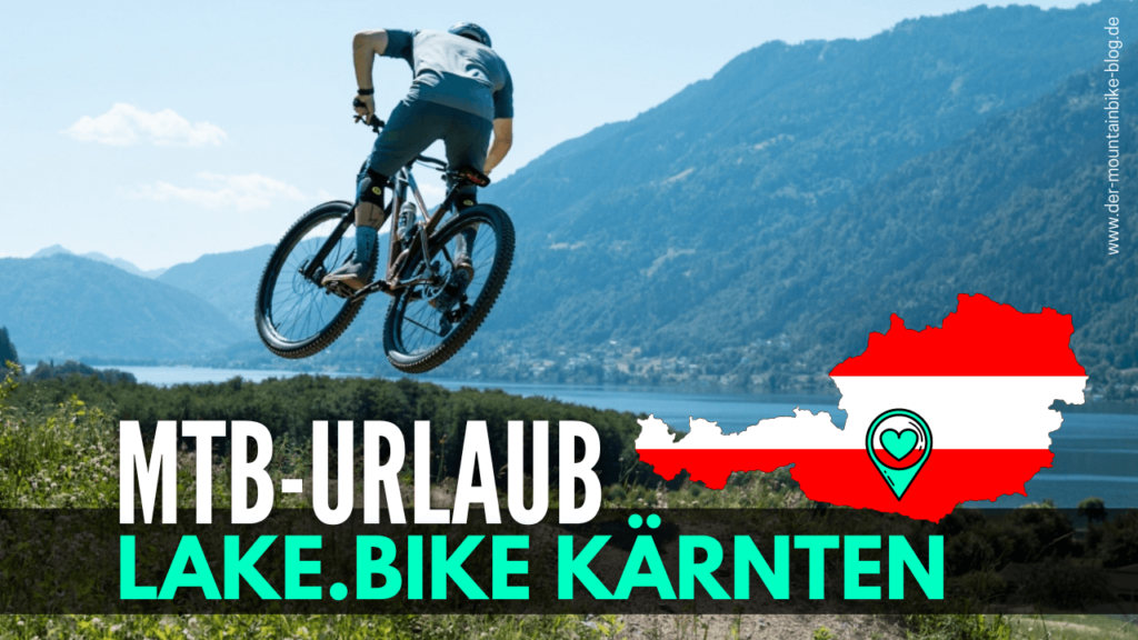 Erfahrungsbericht unseres Mountainbike Urlaubs in der Lake.bike Region in Kärnten.